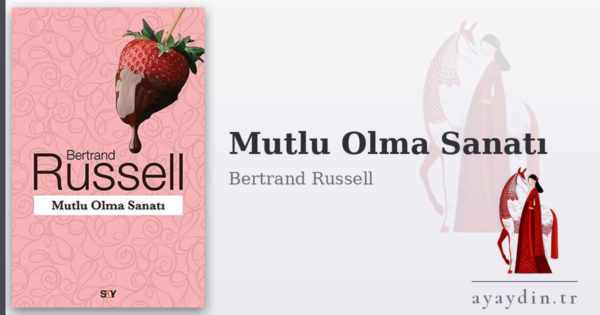 Mutlu Olma Sanatı - Bertrand Russell kitap alıntıları ve sözleri