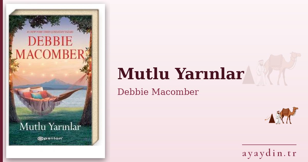 Mutlu Yarınlar - Debbie Macomber kitap alıntıları ve sözleri