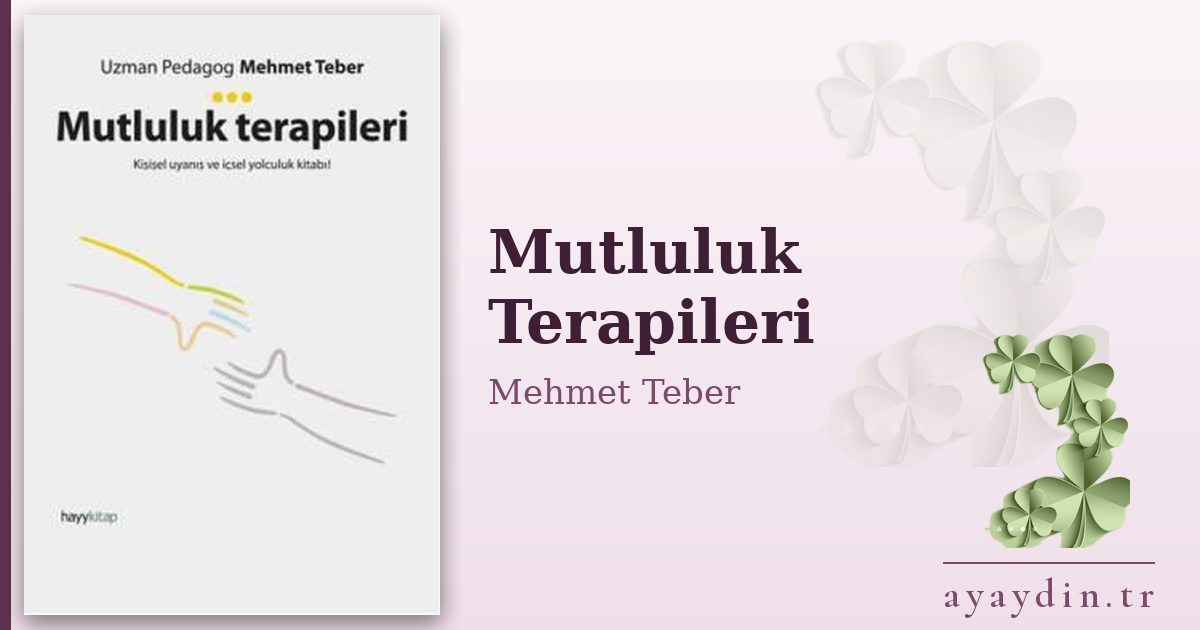 Mutluluk Terapileri - Mehmet Teber kitap alıntıları ve sözleri
