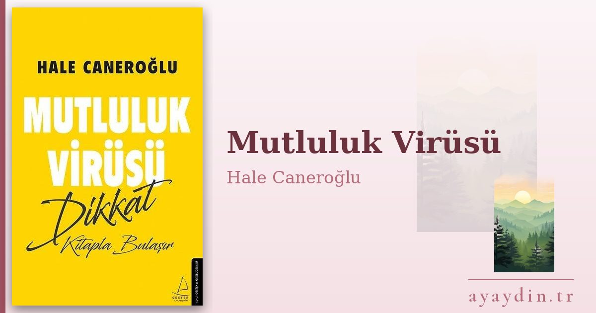 Mutluluk Virüsü - Hale Caneroğlu kitap alıntıları ve sözleri