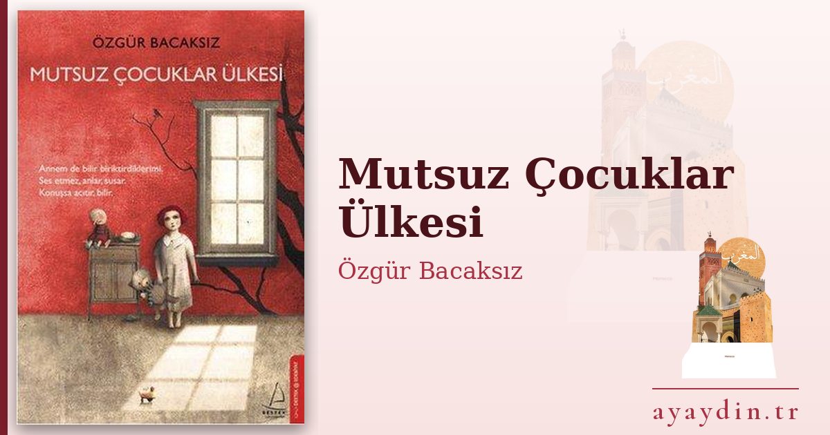 Mutsuz Çocuklar Ülkesi - Özgür Bacaksız kitap alıntıları ve sözleri