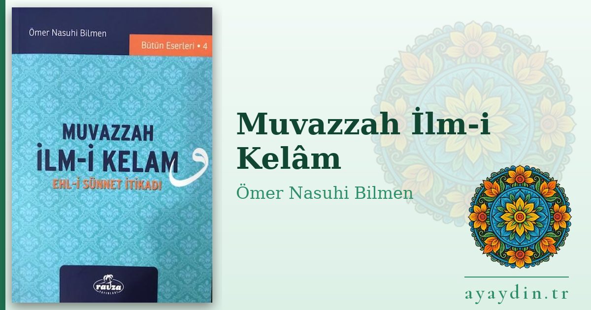 Muvazzah İlm-i Kelâm - Ömer Nasuhi Bilmen kitap alıntıları ve sözleri