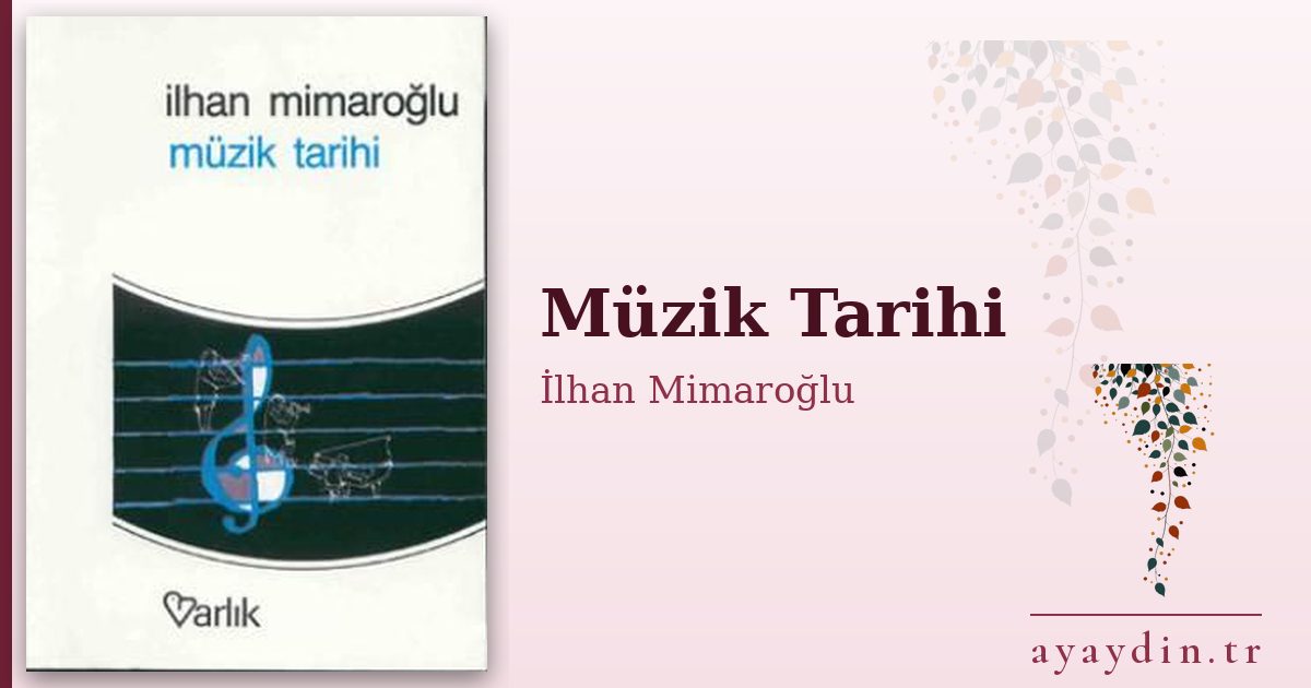 Müzik Tarihi - İlhan Mimaroğlu kitap alıntıları ve sözleri