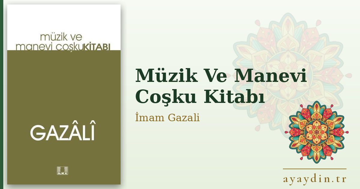 Müzik Ve Manevi Coşku Kitabı - İmam Gazali kitap alıntıları ve sözleri