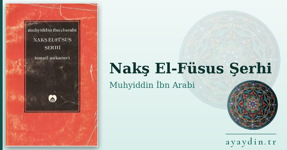 Nakş El-Füsus Şerhi - Muhyiddin İbn Arabi kitap alıntıları ve sözleri