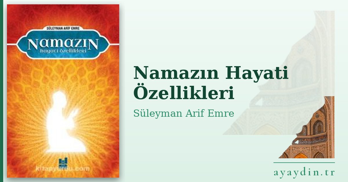 Namazın Hayati Özellikleri - Süleyman Arif Emre kitap alıntıları ve sözleri