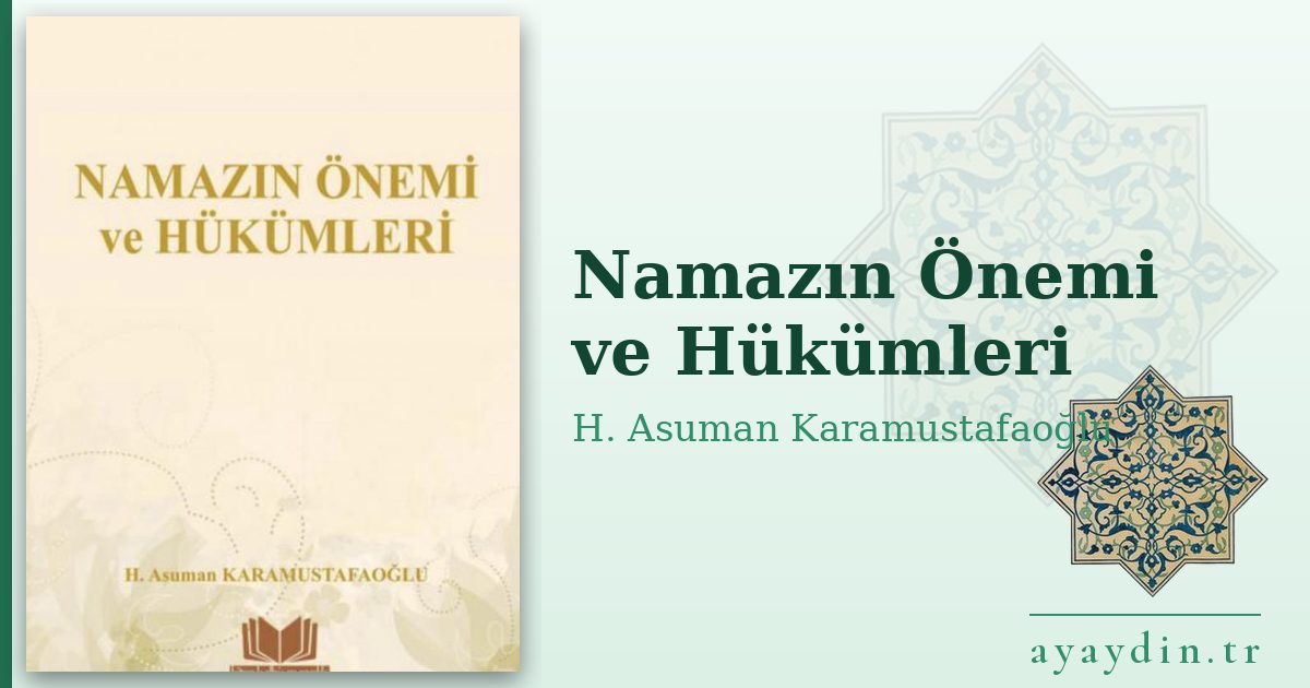 Namazın Önemi ve Hükümleri - H. Asuman Karamustafaoğlu kitap alıntıları ve sözleri