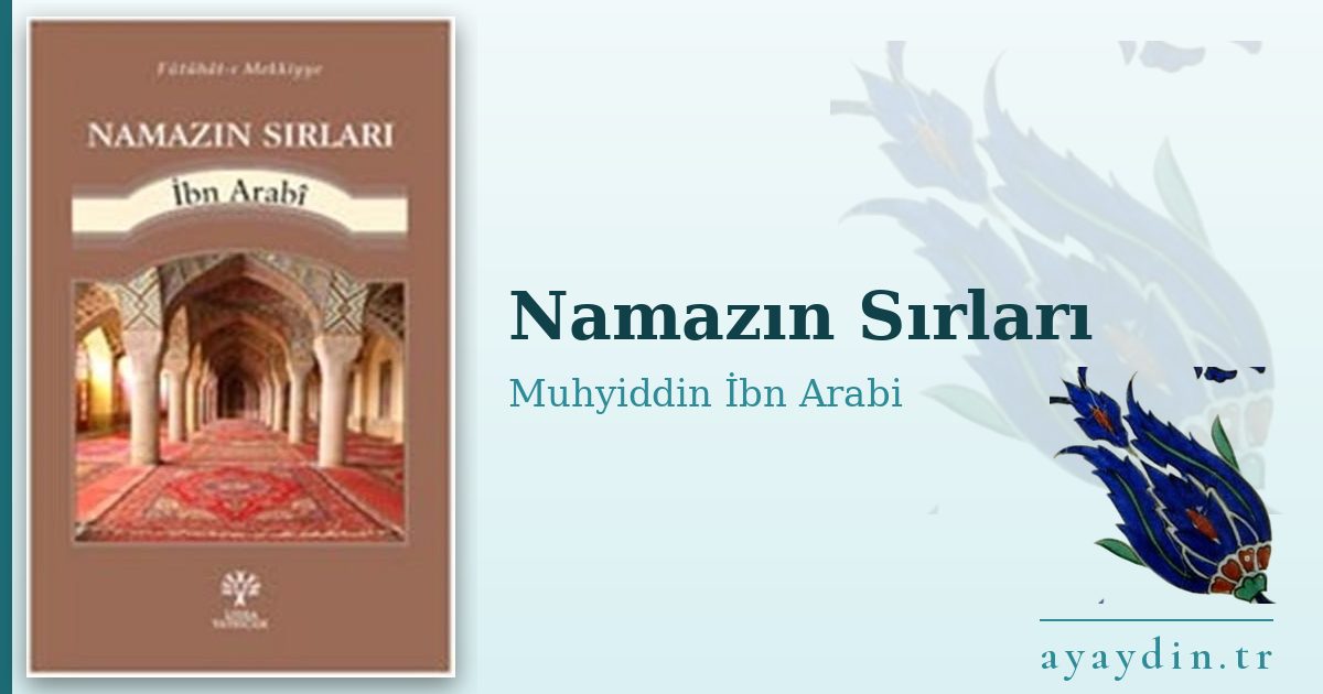 Namazın Sırları - Muhyiddin İbn Arabi kitap alıntıları ve sözleri