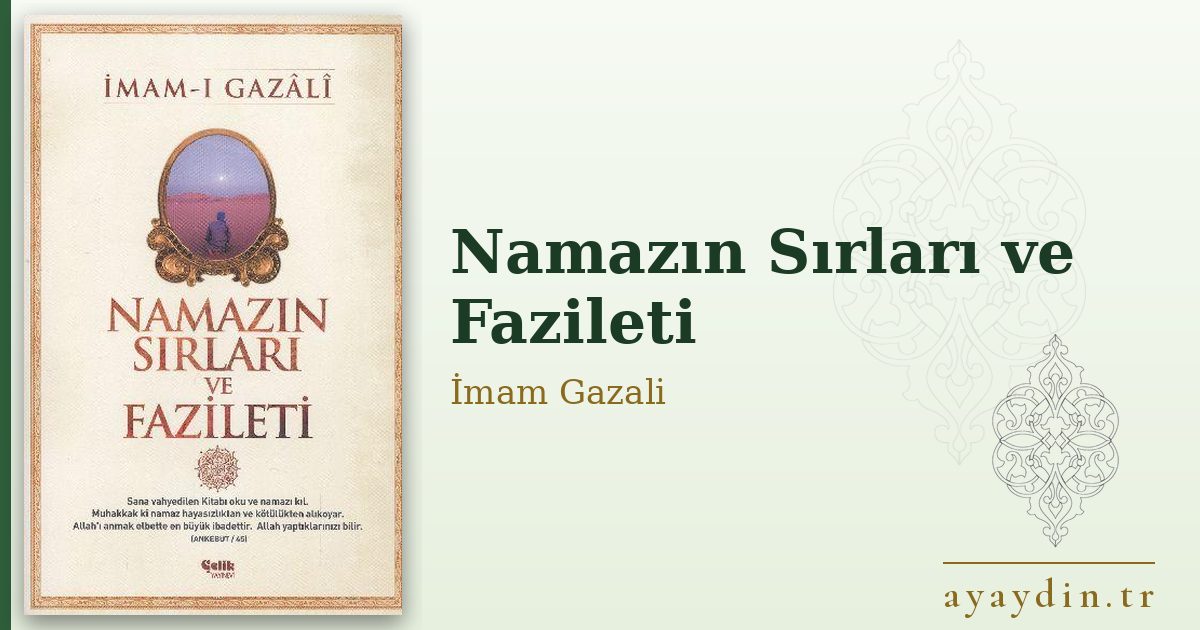 Namazın Sırları ve Fazileti - İmam Gazali kitap alıntıları ve sözleri