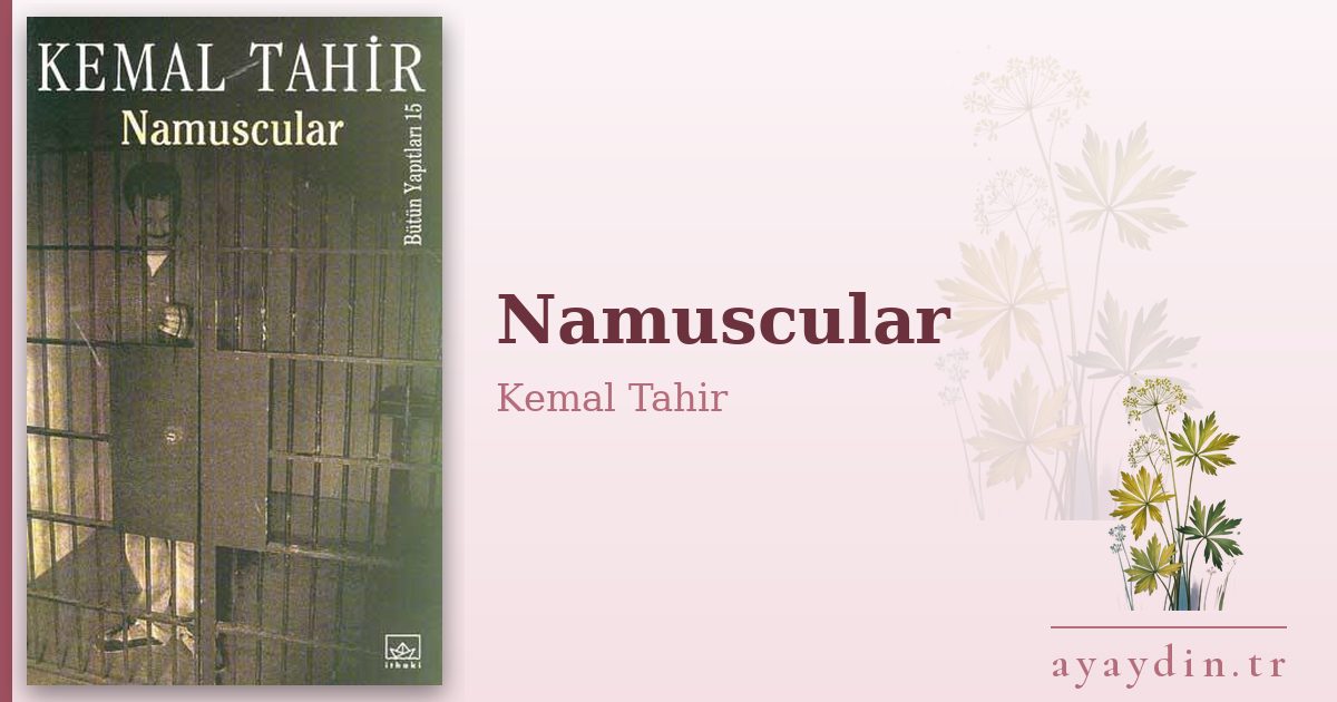 Namuscular - Kemal Tahir kitap alıntıları ve sözleri