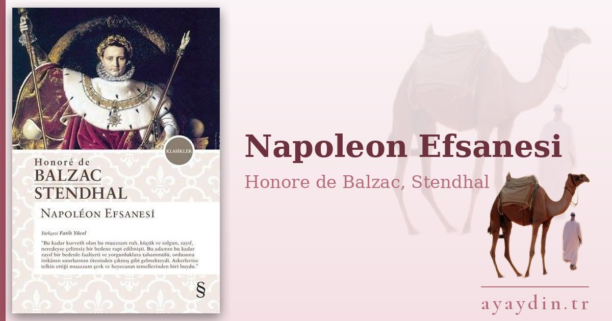 Napoleon Efsanesi - Honore de Balzac, Stendhal kitap alıntıları ve sözleri