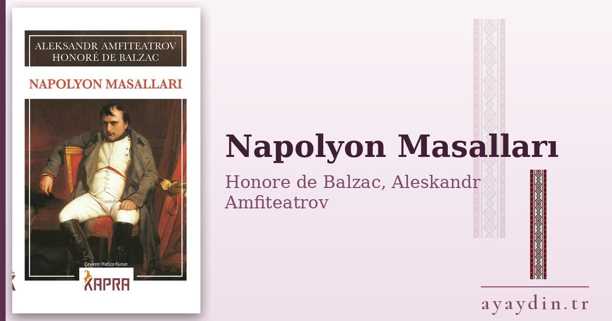 Napolyon Masalları - Honore de Balzac, Aleskandr Amfiteatrov kitap alıntıları ve sözleri