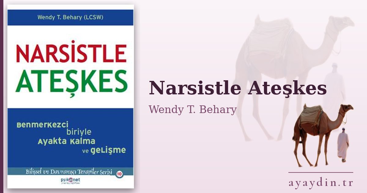 Narsistle Ateşkes - Wendy T. Behary kitap alıntıları ve sözleri
