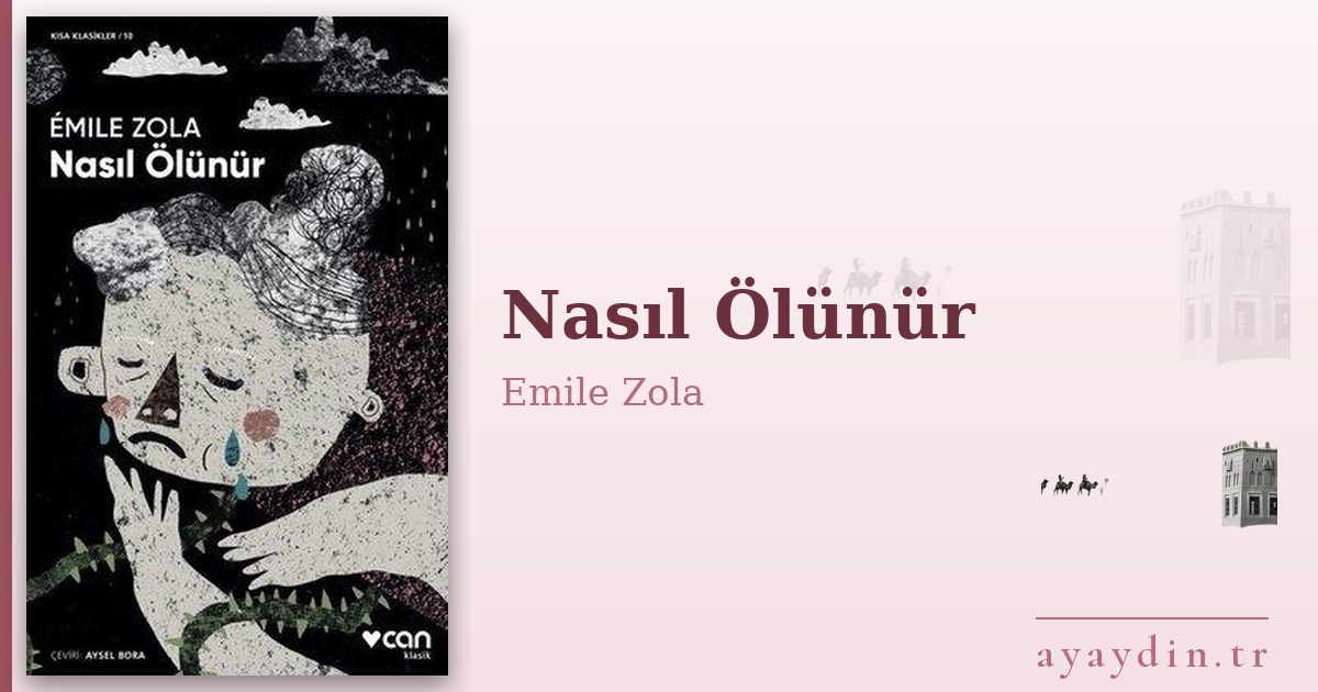 Nasıl Ölünür - Emile Zola kitap alıntıları ve sözleri