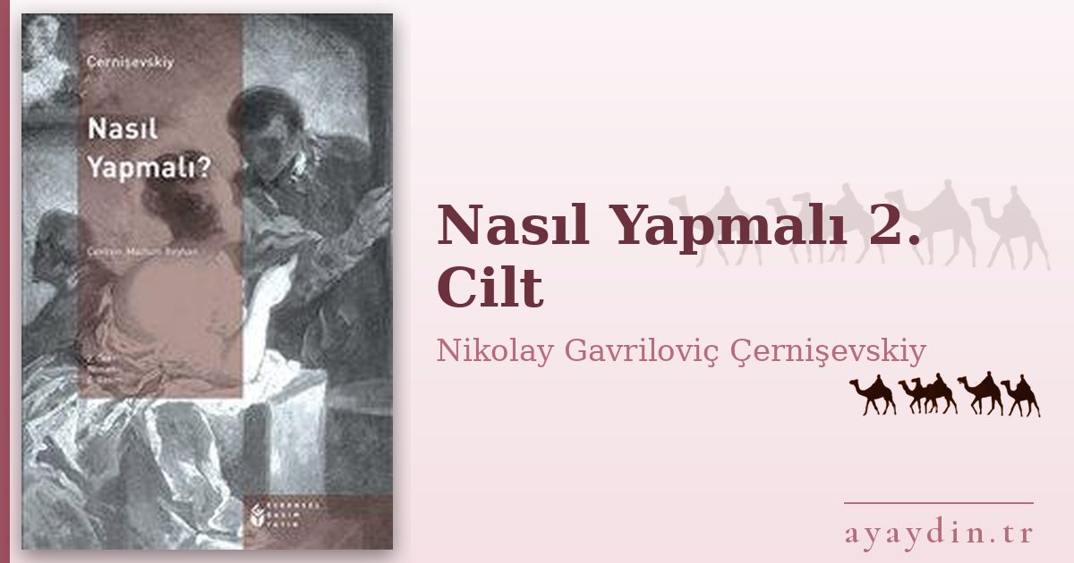 Nasıl Yapmalı 2. Cilt - Nikolay Gavriloviç Çernişevskiy kitap alıntıları ve sözleri