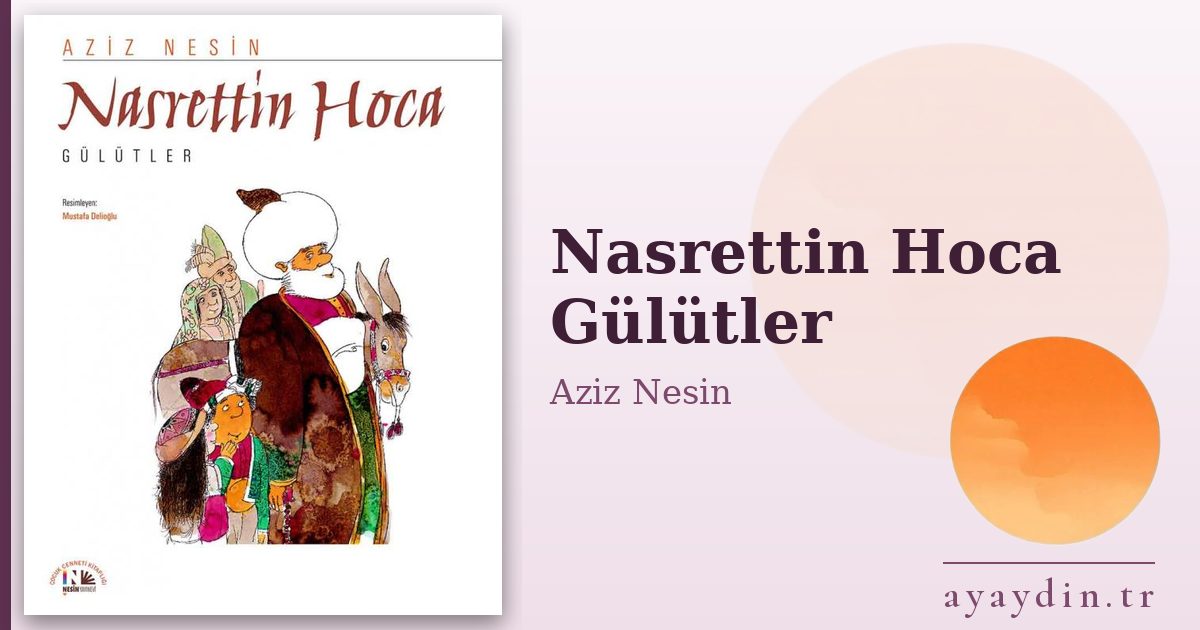 Nasrettin Hoca Gülütler - Aziz Nesin kitap alıntıları ve sözleri