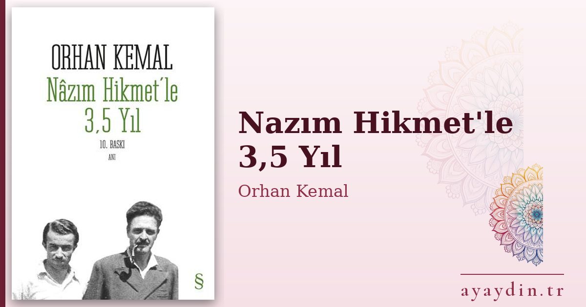 Nazım Hikmet'le 3,5 Yıl - Orhan Kemal kitap alıntıları ve sözleri