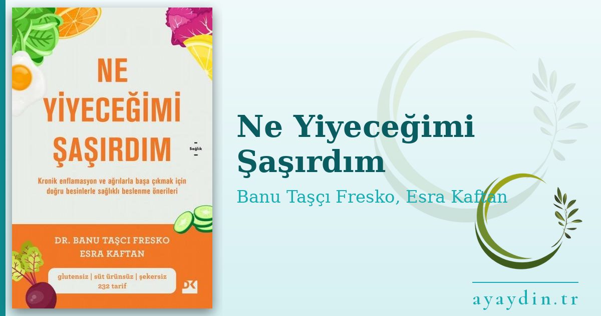 Ne Yiyeceğimi Şaşırdım - Banu Taşçı Fresko, Esra Kaftan kitap alıntıları ve sözleri