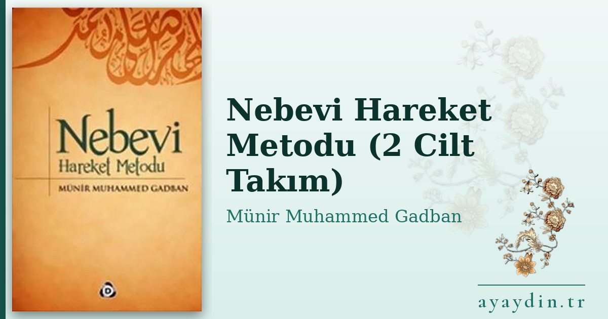 Nebevi Hareket Metodu (2 Cilt Takım) - Münir Muhammed Gadban kitap alıntıları ve sözleri