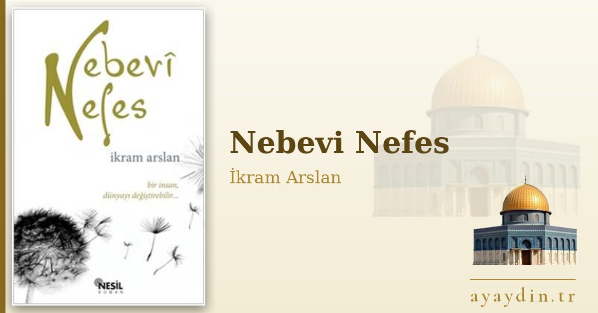 Nebevi Nefes - İkram Arslan kitap alıntıları ve sözleri
