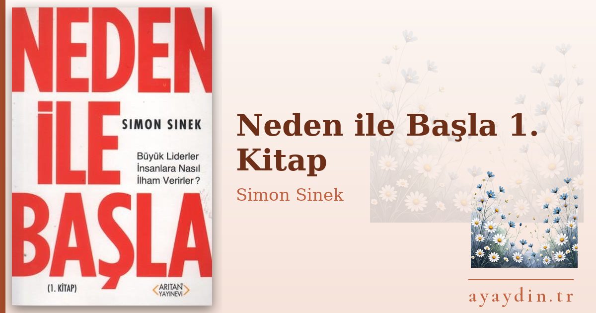 Neden ile Başla 1. Kitap - Simon Sinek kitap alıntıları ve sözleri