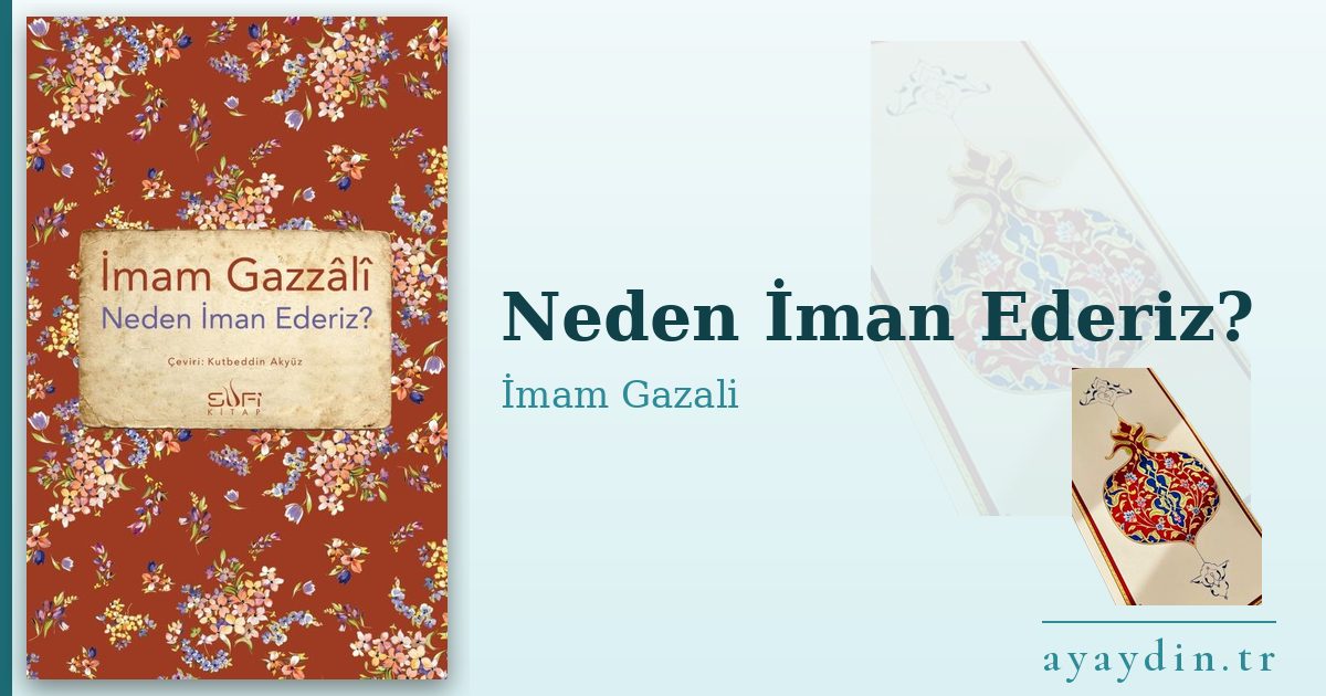 Neden İman Ederiz? - İmam Gazali kitap alıntıları ve sözleri