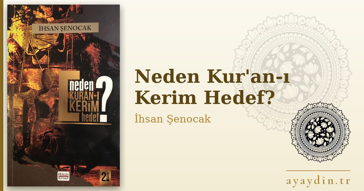 Neden Kur'an-ı Kerim Hedef? - İhsan Şenocak kitap alıntıları ve sözleri