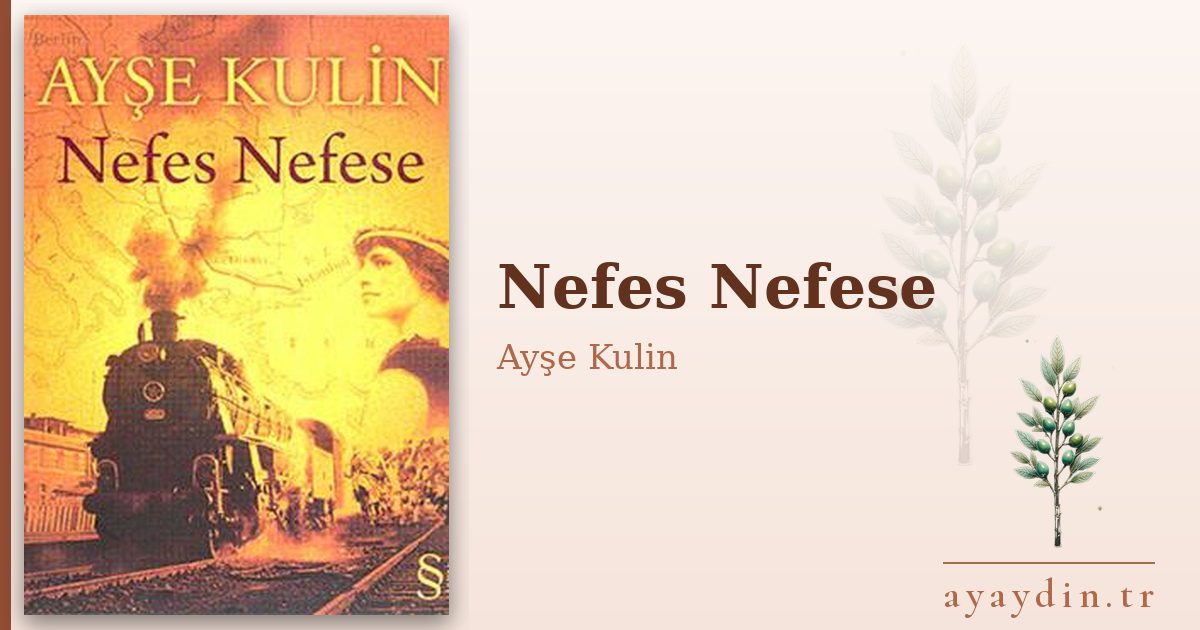 Nefes Nefese - Ayşe Kulin kitap alıntıları ve sözleri