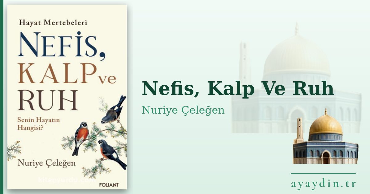 Nefis, Kalp Ve Ruh - Nuriye Çeleğen kitap alıntıları ve sözleri
