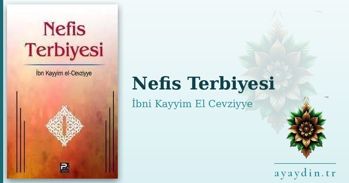 Nefis Terbiyesi - İbni Kayyim El Cevziyye kitap alıntıları ve sözleri