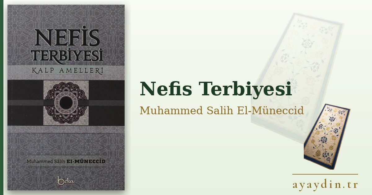 Nefis Terbiyesi - Muhammed Salih El-Müneccid kitap alıntıları ve sözleri