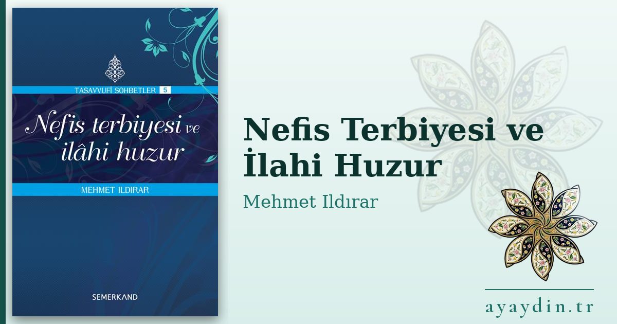 Nefis Terbiyesi ve İlahi Huzur - Mehmet Ildırar kitap alıntıları ve sözleri
