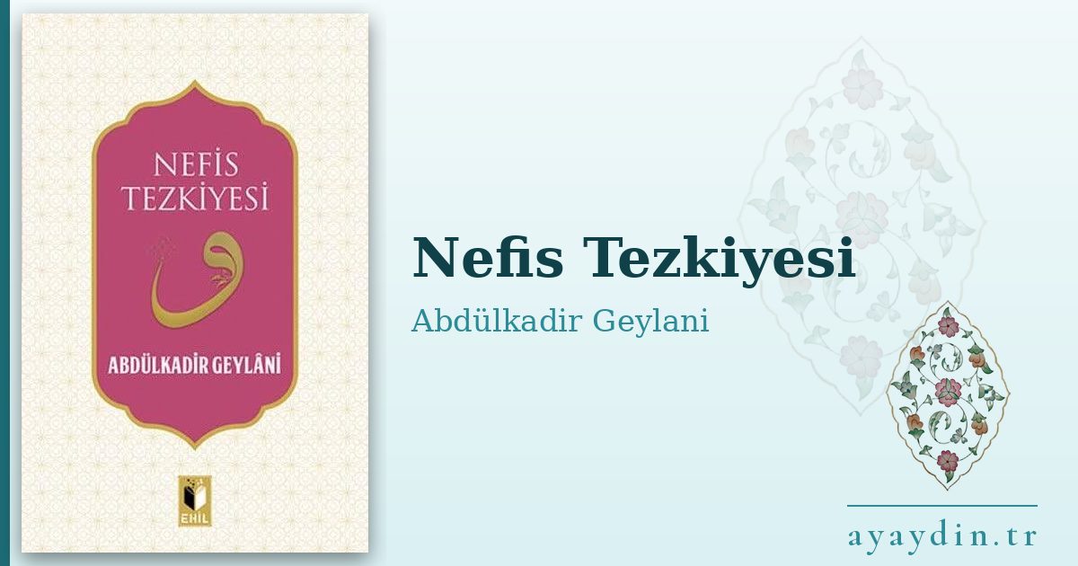 Nefis Tezkiyesi - Abdülkadir Geylani Hazretleri kitap alıntıları ve sözleri