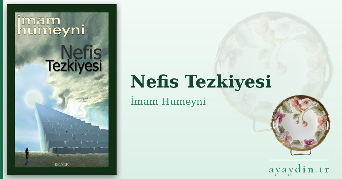 Nefis Tezkiyesi - İmam Humeyni kitap alıntıları ve sözleri