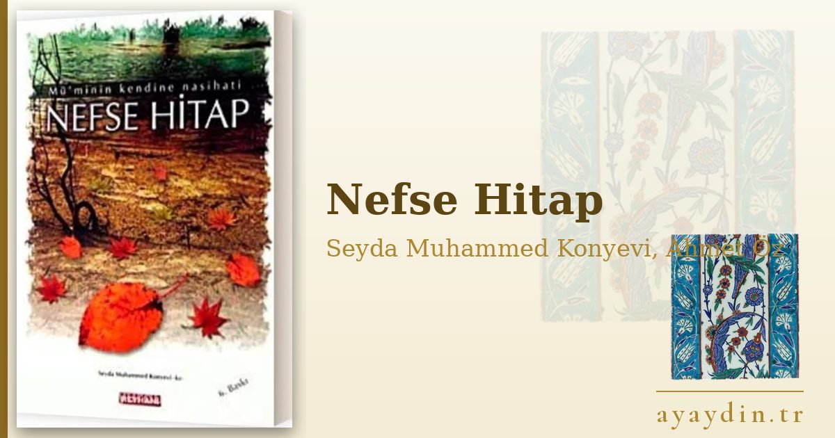 Nefse Hitap - Seyda Muhammed Konyevi, Ahmet Öz kitap alıntıları ve sözleri