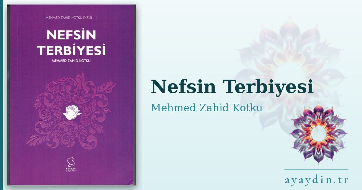 Nefsin Terbiyesi - Mehmed Zahid Kotku kitap alıntıları ve sözleri