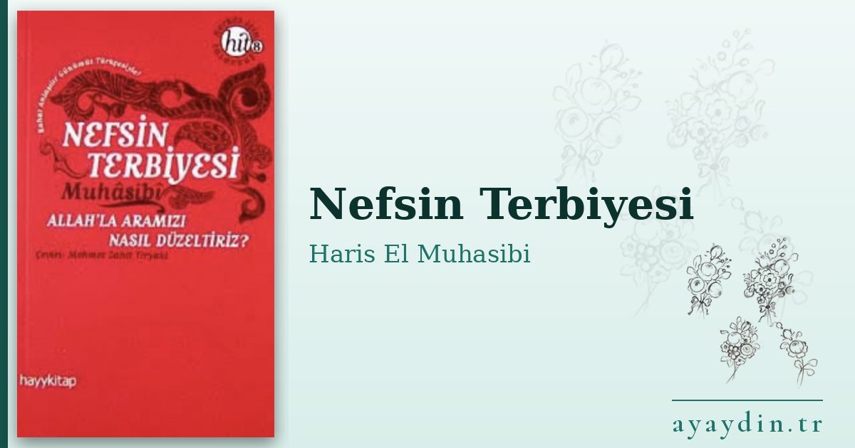 Nefsin Terbiyesi - Haris El Muhasibi kitap alıntıları ve sözleri