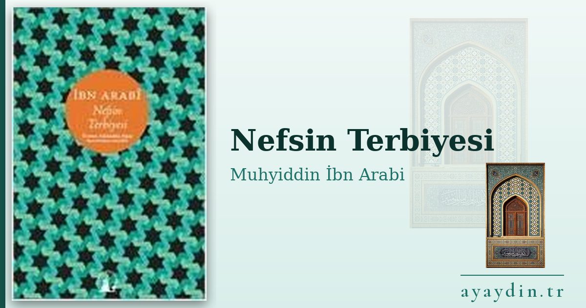 Nefsin Terbiyesi - Muhyiddin İbn Arabi kitap alıntıları ve sözleri