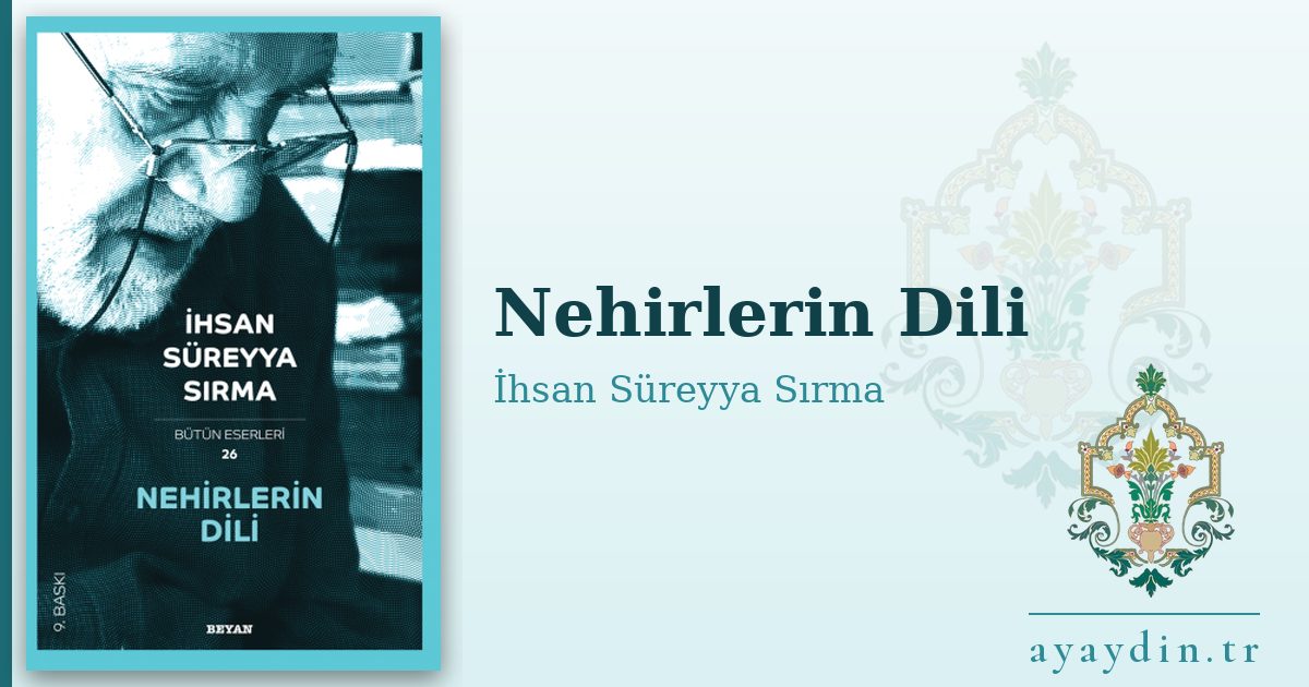 Nehirlerin Dili - İhsan Süreyya Sırma kitap alıntıları ve sözleri