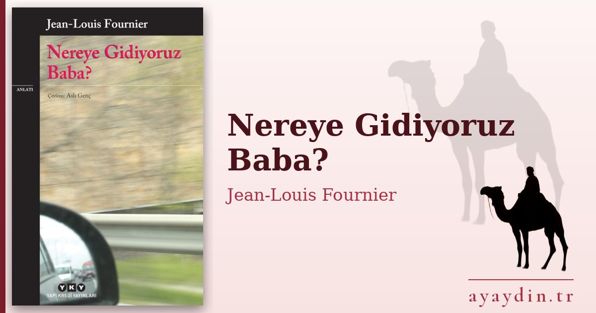 Nereye Gidiyoruz Baba? - Jean-Louis Fournier kitap alıntıları ve sözleri