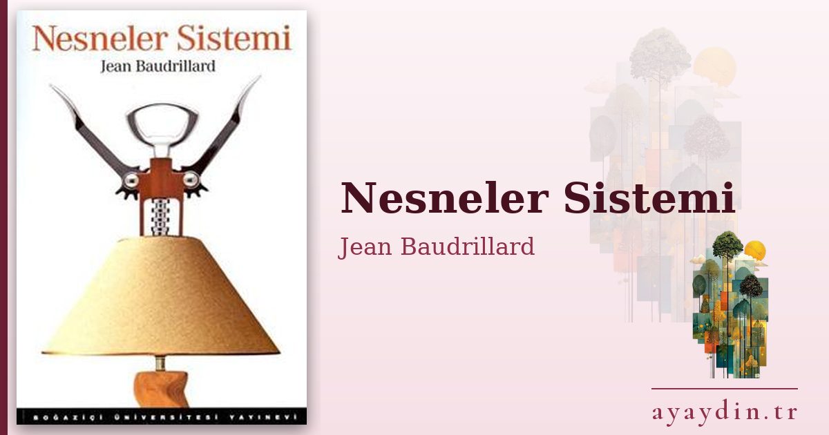 Nesneler Sistemi - Jean Baudrillard kitap alıntıları ve sözleri