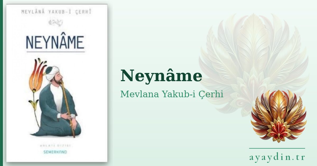 Neynâme - Mevlana Yakub-i Çerhi kitap alıntıları ve sözleri
