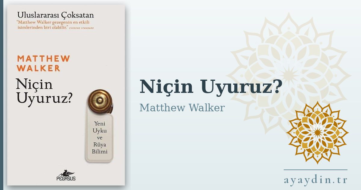 Niçin Uyuruz? - Matthew Walker kitap alıntıları ve sözleri