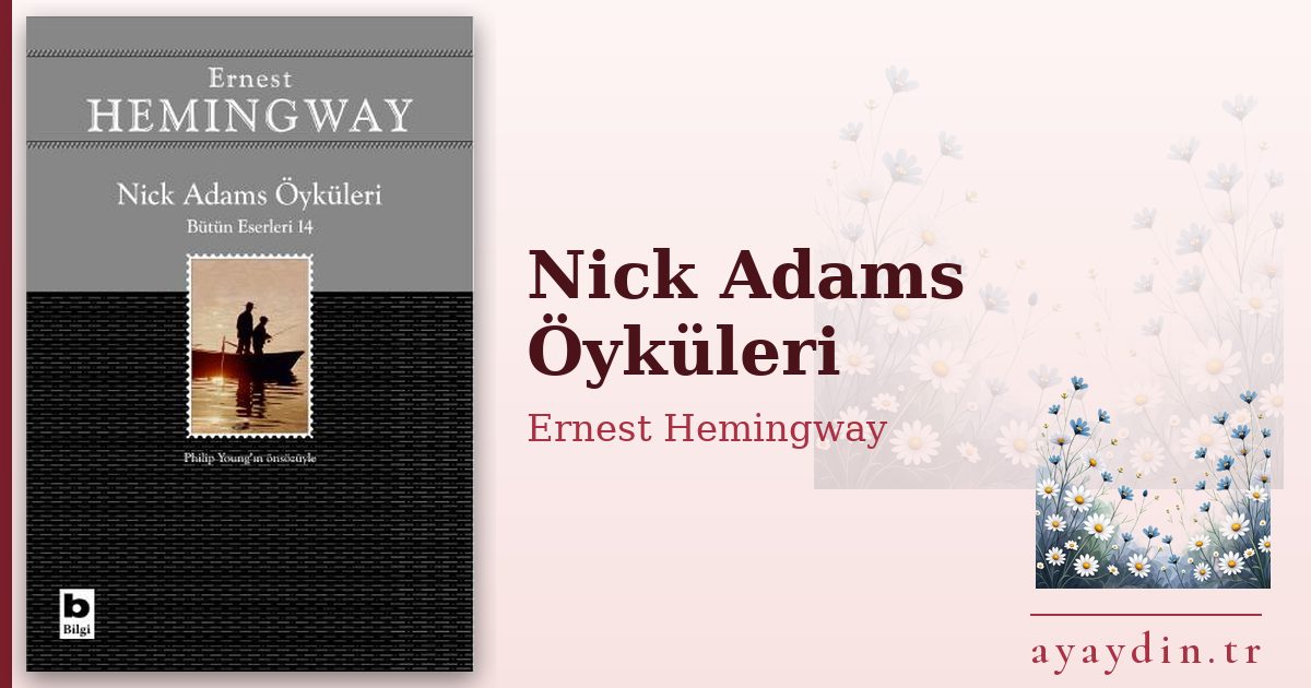 Nick Adams Öyküleri - Ernest Hemingway kitap alıntıları ve sözleri