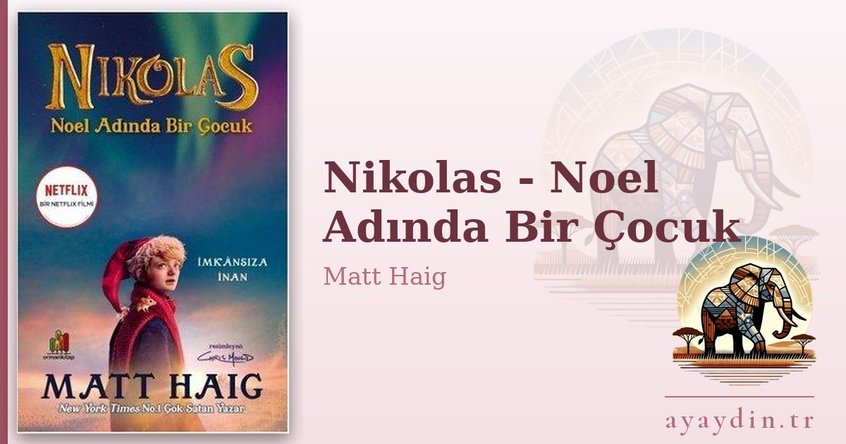 Nikolas - Noel Adında Bir Çocuk - Matt Haig kitap alıntıları ve sözleri