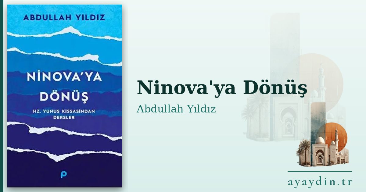 Ninova'ya Dönüş - Abdullah Yıldız kitap alıntıları ve sözleri