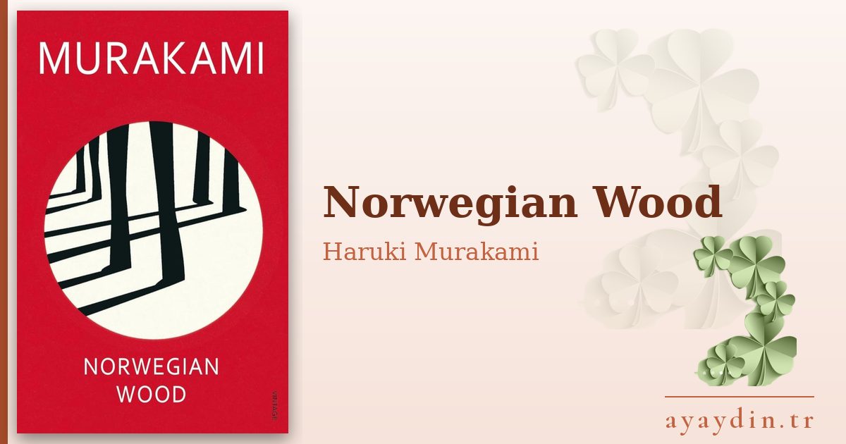 Norwegian Wood - Haruki Murakami kitap alıntıları ve sözleri