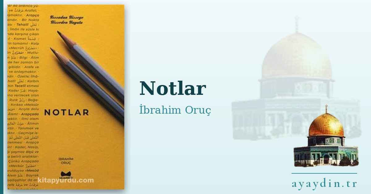 Notlar - İbrahim Oruç kitap alıntıları ve sözleri