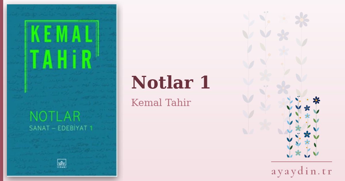 Notlar 1 - Kemal Tahir kitap alıntıları ve sözleri