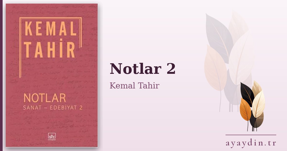 Notlar 2 - Kemal Tahir kitap alıntıları ve sözleri